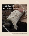 Macrame Accessories : A Modern Guide to Knotting Accessories - Book