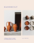 Handbuilt : A Modern Potter's Guide to Handbuilding with Clay - Book
