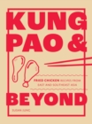 Kung Pao and Beyond : Fried Chicken Recipes from East and Southeast Asia - Book