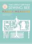 The Great British Sewing Bee: Made to Measure : A Masterclass in Sewing Clothes that Truly Fit - Book