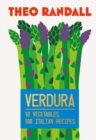 Verdura : 10 Vegetables, 100 Italian Recipes - Book