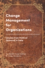 Change Management for Organizations : Lessons from Political Upheaval in India - eBook