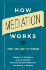 How Mediation Works : Theory, Research, and Practice - Book