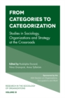 From Categories to Categorization : Studies in Sociology, Organizations and Strategy at the Crossroads - Book