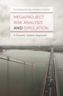 Megaproject Risk Analysis and Simulation : A Dynamic Systems Approach - eBook