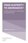 From Austerity to Abundance? : Creative Approaches to Coordinating the Common Good - eBook