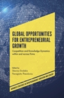 Global Opportunities for Entrepreneurial Growth : Coopetition and Knowledge Dynamics within and across Firms - eBook