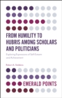 From Humility to Hubris among Scholars and Politicians : Exploring Expressions of Self-Esteem and Achievement - Book