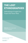 The Lost Ethnographies : Methodological Insights From Projects That Never Were - eBook