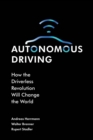 Autonomous Driving : How the Driverless Revolution will Change the World - Book