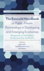 The Emerald Handbook of Public-Private Partnerships in Developing and Emerging Economies : Perspectives on Public Policy, Entrepreneurship and Poverty - eBook