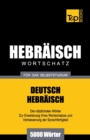 Wortschatz Deutsch-Hebr?isch f?r das Selbststudium - 5000 W?rter - Book