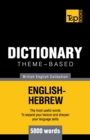 Theme-based dictionary British English-Hebrew - 5000 words - Book