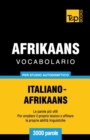 Vocabolario Italiano-Afrikaans per studio autodidattico - 3000 parole - Book