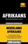Thematische woordenschat Nederlands-Afrikaans - 5000 woorden - Book