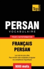 Vocabulaire Fran?ais-Persan pour l'autoformation - 9000 mots - Book