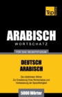 Wortschatz Deutsch-Arabisch f?r das Selbststudium - 5000 W?rter - Book
