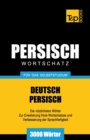 Wortschatz Deutsch-Persisch f?r das Selbststudium - 3000 W?rter - Book
