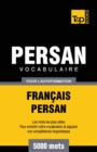 Vocabulaire Fran?ais-Persan pour l'autoformation - 5000 mots - Book
