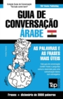 Guia de Conversacao Portugues-Arabe Egipcio e vocabulario tematico 3000 palavras - Book