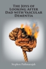 The Joys of Looking After Dad with Vascular Dementia - Book