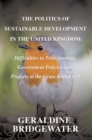 The Politics Of Sustainable Development In The United Kingdom - eBook
