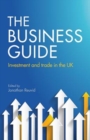 The Business Guide : Investment and Trade in the UK - Book