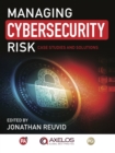 Managing Cybersecurity Risk : Cases Studies and Solutions - Book