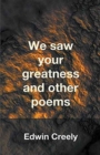 We Saw Your Greatness and Other Poems - Book