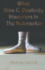 What Gina C. Peabody Discovers In The Nutcracker - Book