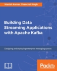 Building Data Streaming Applications with Apache Kafka - Book
