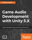 Game Audio Development with Unity 5.X - Book