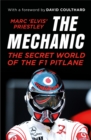 The Mechanic : The Secret World of the F1 Pitlane - Book