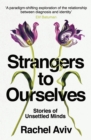 Strangers to Ourselves : Stories of Unsettled Minds - Book