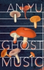 Ghost Music : From the author of the stylish cult hit Braised Pork - Book