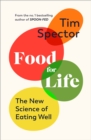 Food for Life : The New Science of Eating Well, by the #1 bestselling author of SPOON-FED - Book