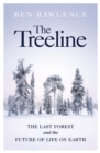 The Treeline : The Last Forest and the Future of Life on Earth - Book