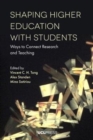 Shaping Higher Education with Students : Ways to Connect Research and Teaching - Book