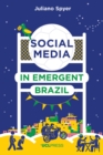 Social Media in Emergent Brazil : How the Internet Affects Social Mobility - eBook