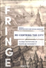 Re-Centring the City : Global Mutations of Socialist Modernity - Book