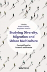 Studying Diversity, Migration and Urban Multiculture : Convivial Tools for Research and Practice - Book