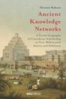 Ancient Knowledge Networks : A Social Geography of Cuneiform Scholarship in First-Millennium Assyria and Babylonia - Book