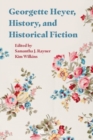 Georgette Heyer, History and Historical Fiction - eBook