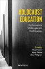 Holocaust Education : Contemporary Challenges and Controversies - Book