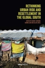 Rethinking Urban Risk and Resettlement in the Global South - Book