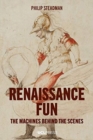 Renaissance Fun : The Machines Behind the Scenes - Book