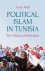 Political Islam in Tunisia : The History of Ennahda - Book