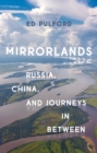 Mirrorlands : Russia, China, and Journeys in Between - Book