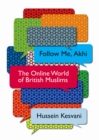 Follow Me, Akhi : The Online World of British Muslims - eBook