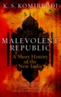 Malevolent Republic : A Short History of the New India - eBook